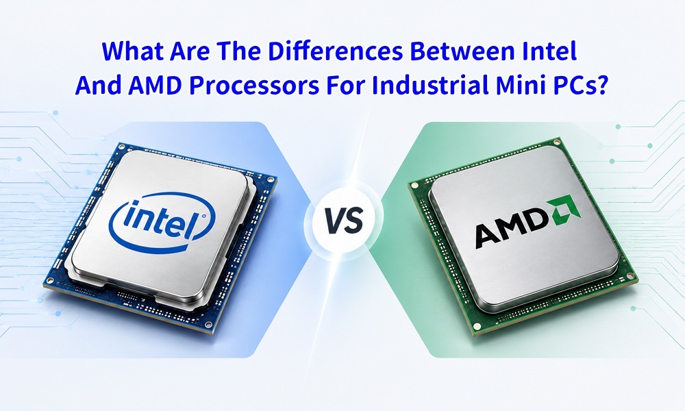 أحدث مدونات الشركة حول ما هي الاختلافات بين معالجات Intel وAMD لأجهزة الكمبيوتر الصغيرة الصناعية؟